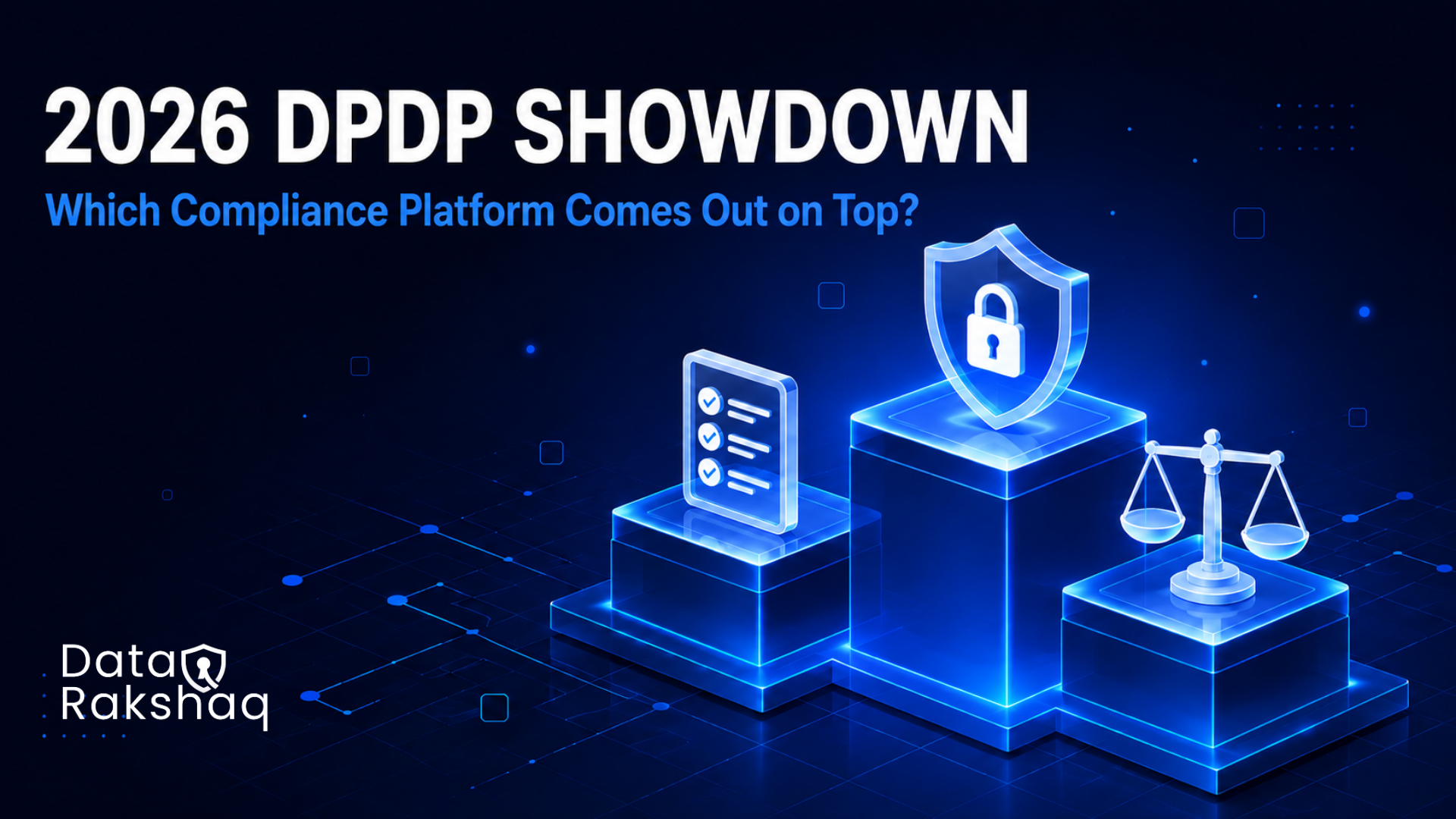 2026 DPDPA Showdown: Which Compliance Platform Comes Out on Top
